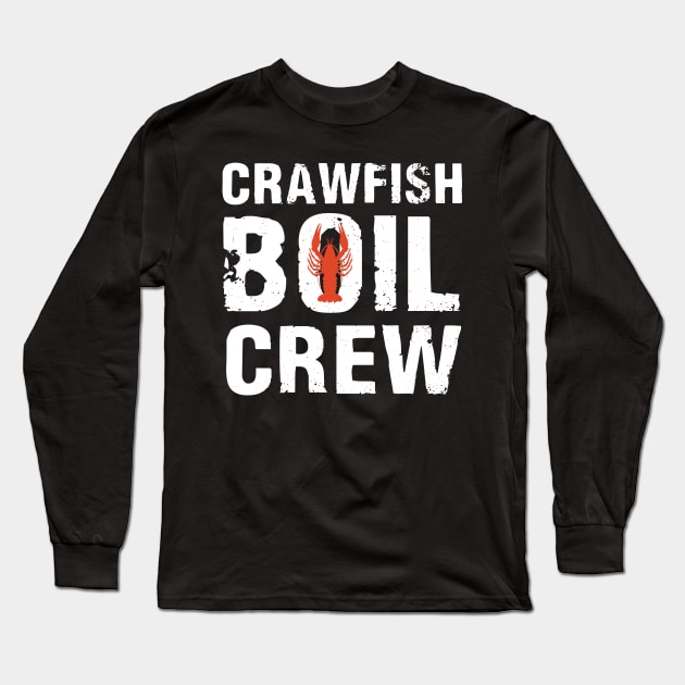 Crawfish Boil Crew - Cajun Crawfish Party Gift Long Sleeve T-Shirt by HenryClarkeFashion